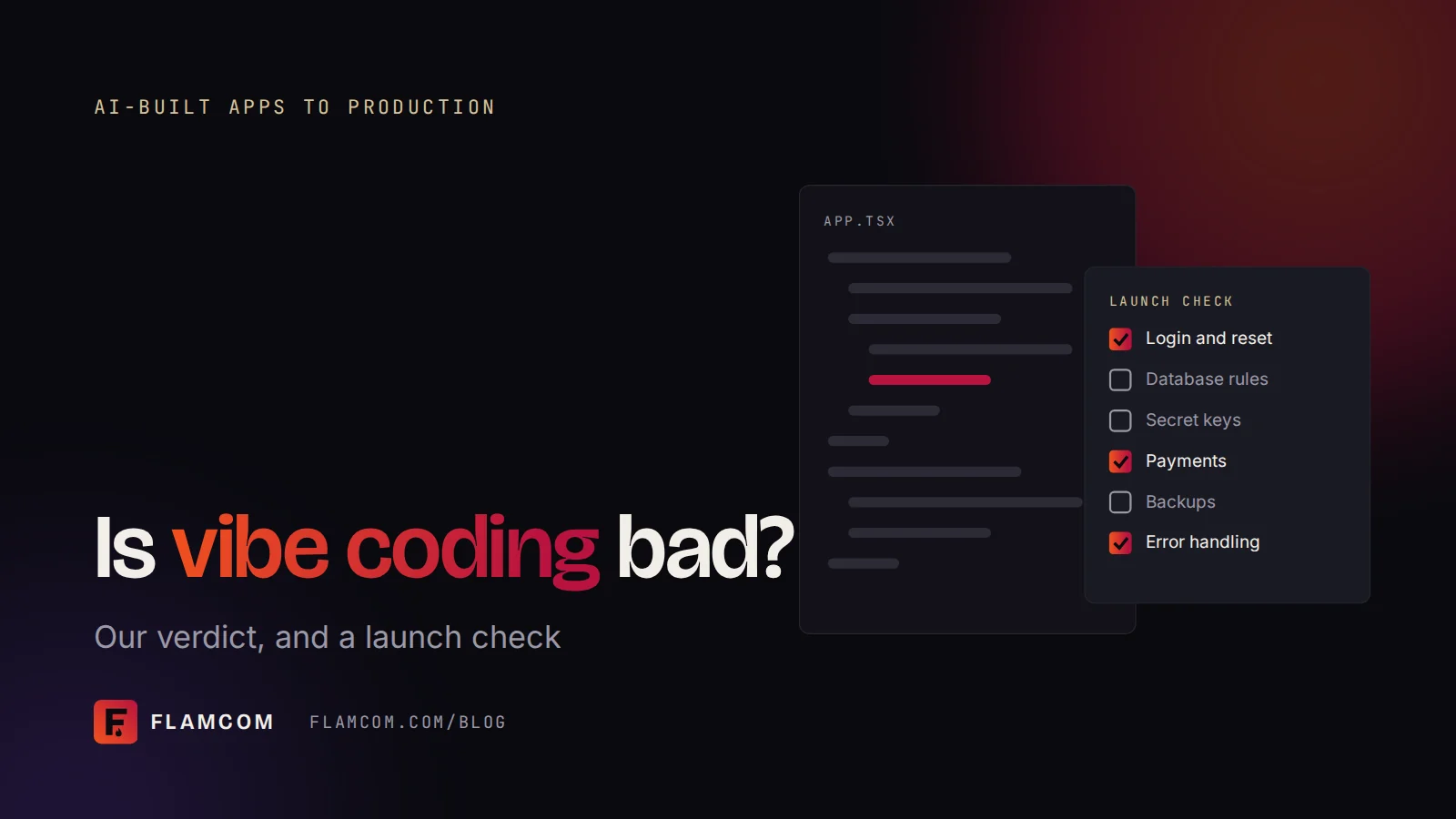 Flamcom blog cover: is vibe coding bad, with a code window and a launch checklist.